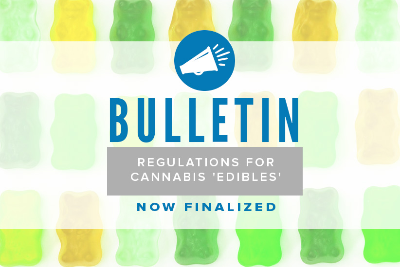 BULLETIN: Edible Cannabis Regulations Finalized