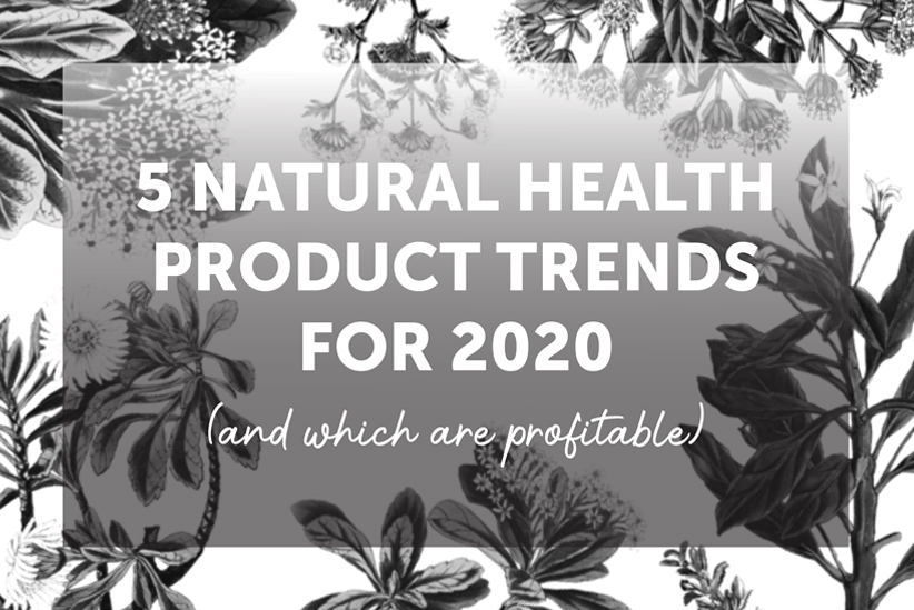 Natural Health Product Trends: 2020