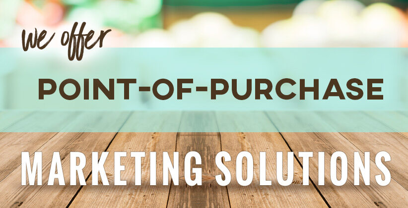 Point-of-Purchase Marketing Solutions