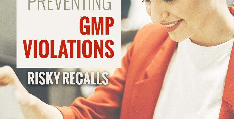 Good Manufacturing Practice (GMP) Violations and Risky Recalls