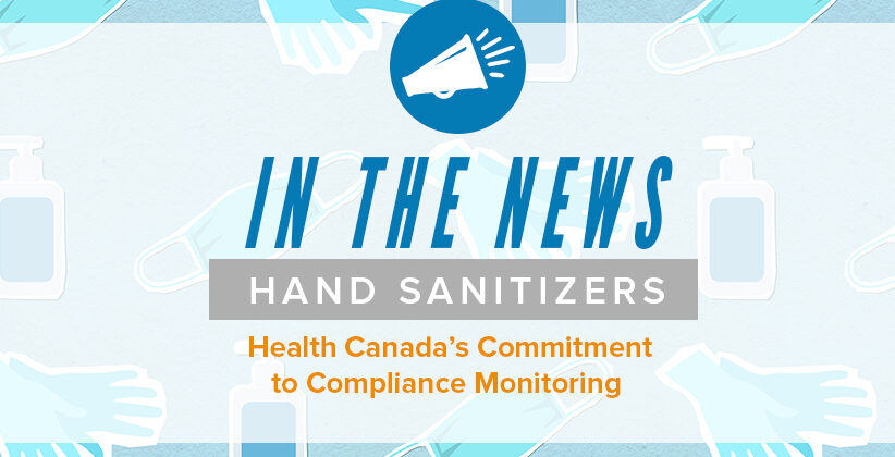 Health Canada’s Commitment to Compliance Monitoring – Hand Sanitizers