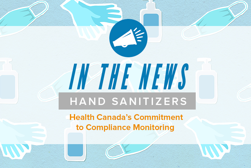 Health Canada’s Commitment to Compliance Monitoring – Hand Sanitizers