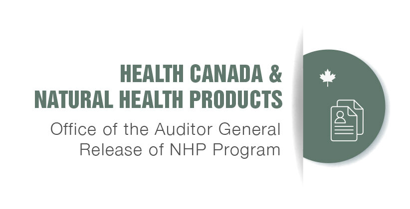 Health Canada & Natural Health Products – Office of the Auditor General Release of NHP Program Report