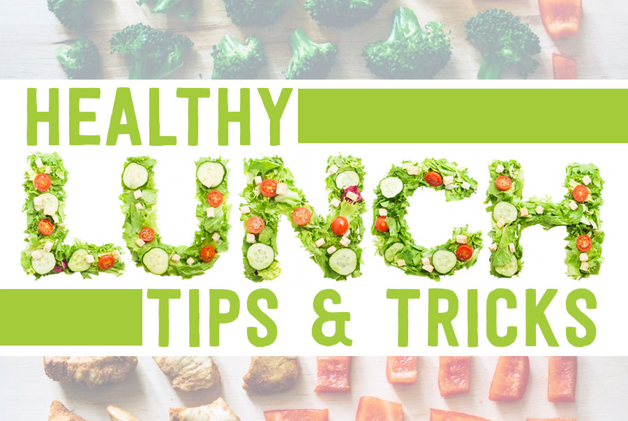 Back to School Healthy Lunches – Tips & Tricks!