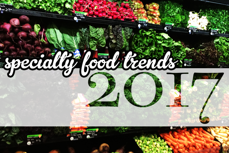 Top 10 Specialty Food Trends for 2017