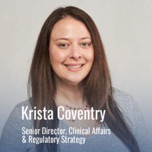 Photograph of Krista Coventry, Senior Director of Clinical Affairs and Regulatory Strategy