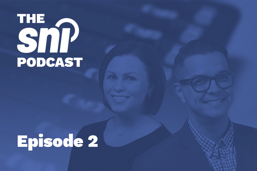 THE SNI PODCAST Ep. 2: Roundtable with Erin and Marcel