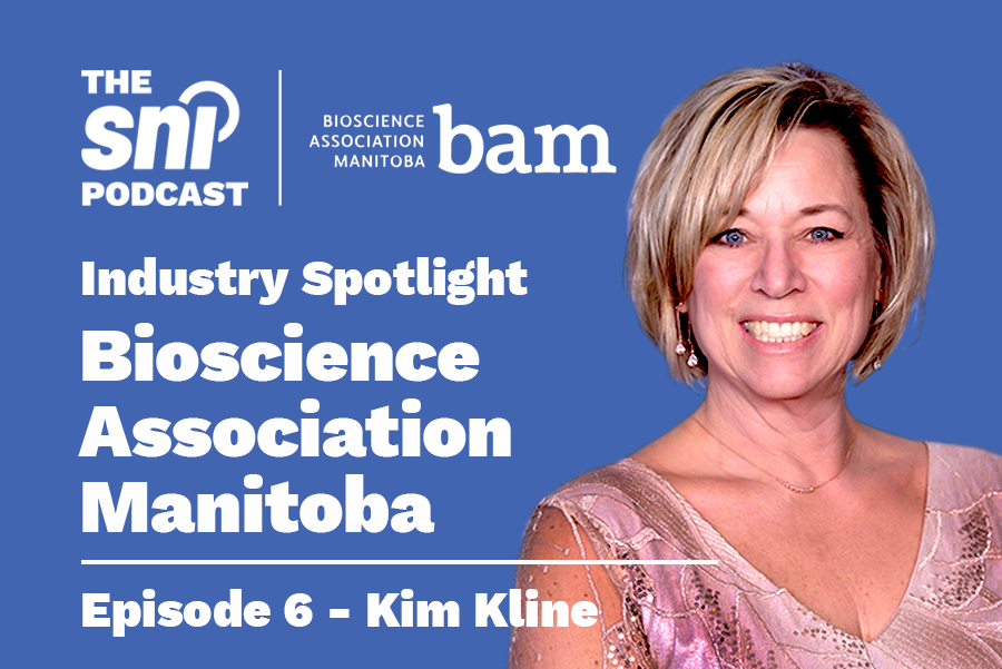 The SNI Podcast Logo, Bioscience Association Manitoba Logo, photograph of kim kline with copy: Episode 6 - Industry Spotlight BAM