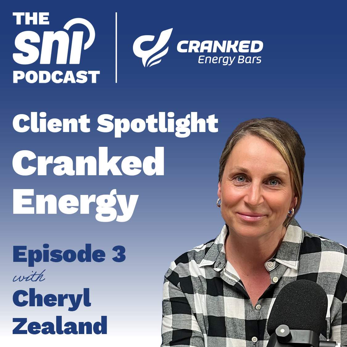 The SNI Podcast - Ep. 3 CLIENT SPOTLIGHT: Cranked Energy with Cheryl Zealand