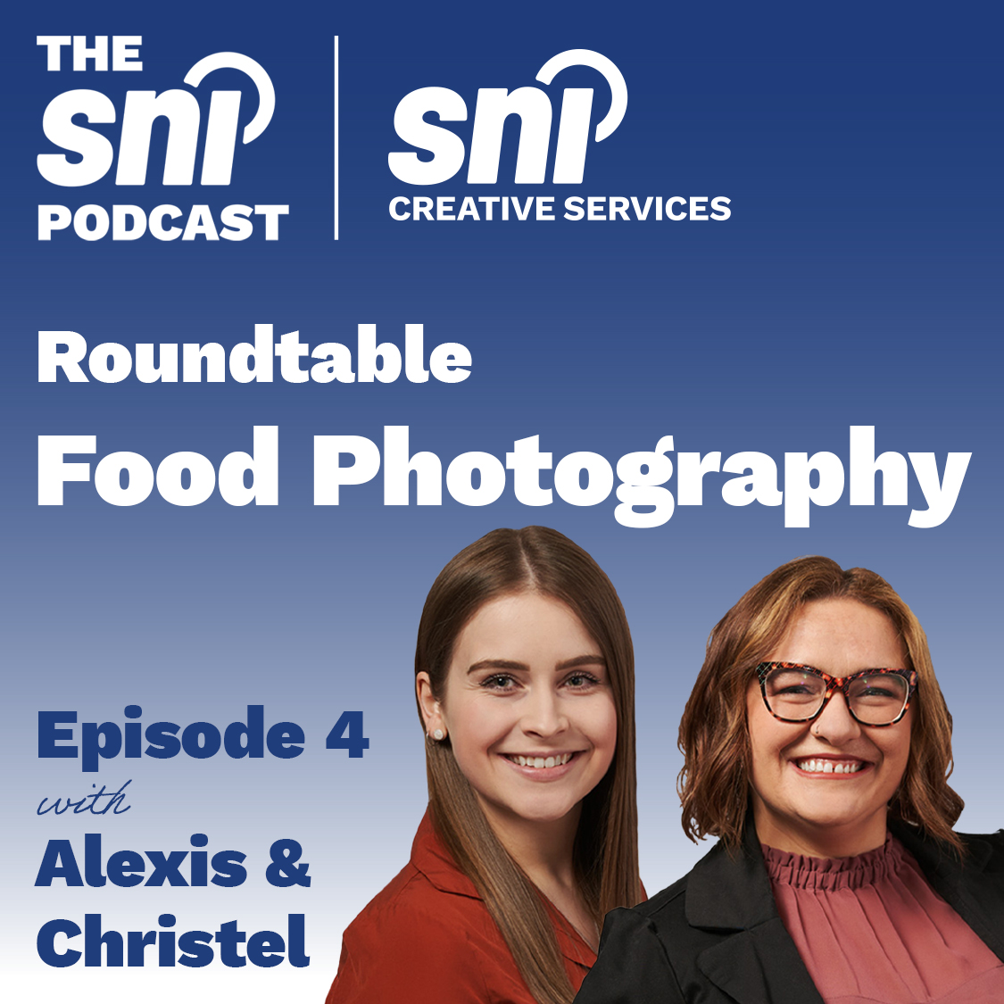 The SNI Podcast - Food Photography Episode 4: Alexis & Christel