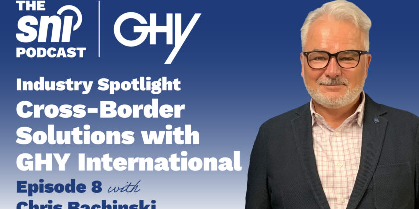 The SNI Podcast Ep. 8 | Industry Spotlight: GHY International- Cross Border Solutions with Chris Bachinski