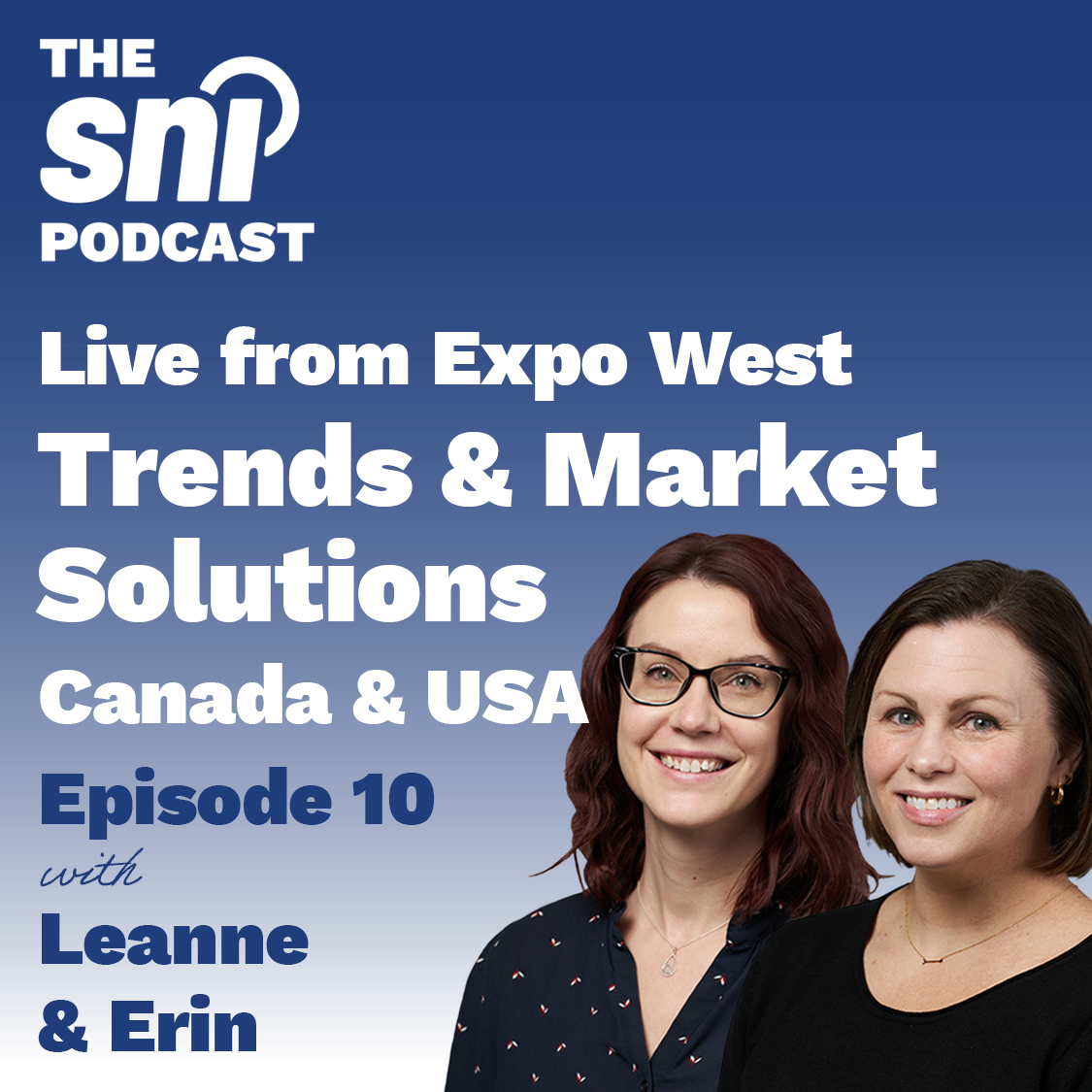 Leanne and Erin, "Live from Expo West: Trends & Market Solutions, Canada & USA" 