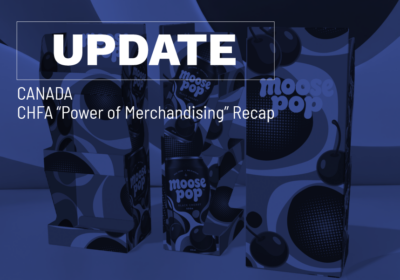 Retail Merchandising in Canada: CHFA NOW Recap