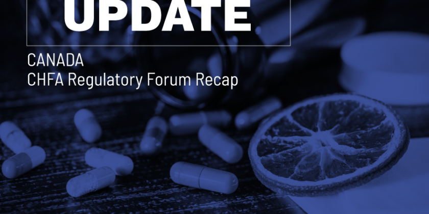 Industry Insights: CHFA’s Regulatory Reform, Trade Pressures, and the Future of Natural Health Products (NHPs) in Canada